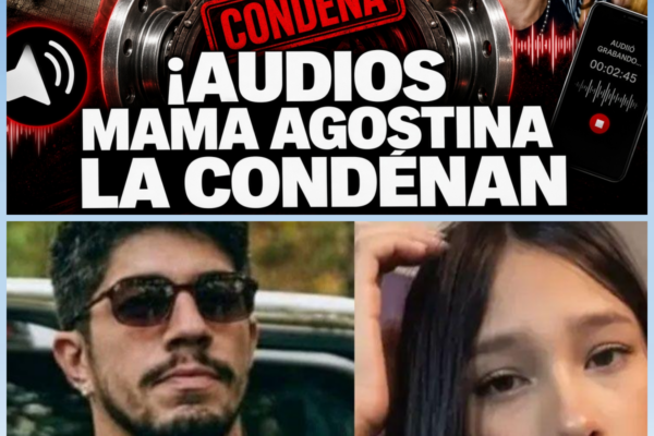 ¡MAMÁ EN EL OJO DE LA TORMENTA! Los audios secretos que la justicia mantuvo ocultos sobre la trágica noche de Agostina Vega salen a la luz